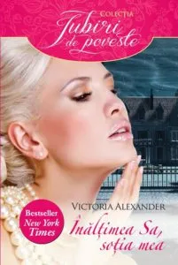Inaltimea sa, sotia mea de Victoria Alexander