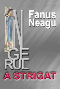 Ingerul a strigat de Fanus Neagu