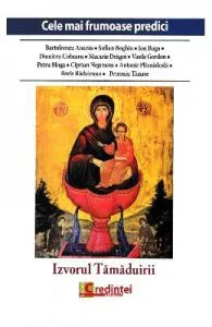 Izvorul Tamaduirii. Cele mai frumoase predici de Sofian Boghiu