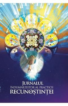 Jurnalul indumnezeitor al practicii recunostintei