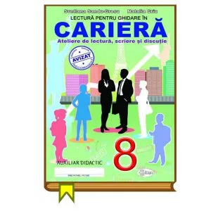 Lectura pentru ghidare in cariera. Clasa a VIII-a de Svetlana Sandu-Grosu