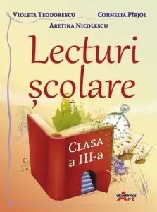 Lecturi scolare. Clasa a III-a de Violeta Teodorescu