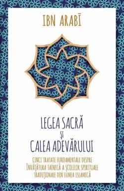 Legea sacră și calea adevărului de Ibn Arabi