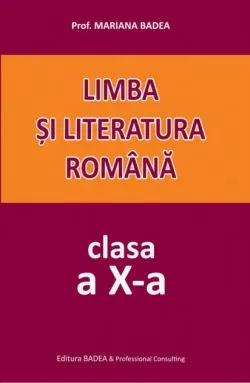 Limba și literatura română. Clasa a X-a