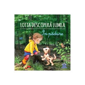 Lotta descoperă lumea - În pădure