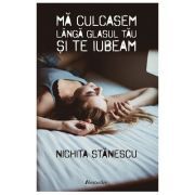 Ma culcasem langa glasul tau si te iubeam
