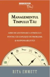Managementul timpului tau de Rita Emmett