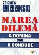 Marea dilema de Zbigniew Brzezinski