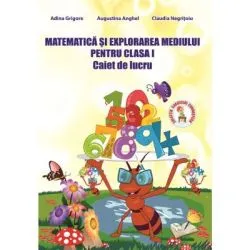 Matematica si Explorarea Mediului 2018. Caiet de lucru pentru clasa 1 de Adina Grigore