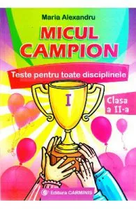 Micul campion. Teste pentru toate disciplinele
