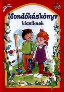 Mondokaskonyv kicsiknek de Csukasne Bernath Krisztina