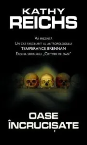Oase incrucisate de Kathy Reichs