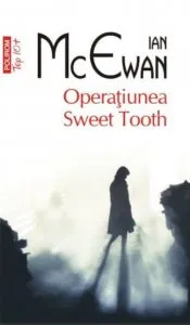 Operatiunea Sweet Tooth de Ian McEwan