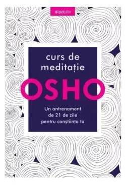 Osho. Curs de meditație de Osho International Foundation