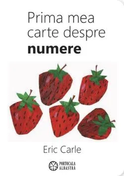 Prima mea carte despre numere (Ediție bilingvă) de Eric Carle