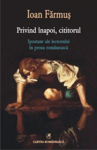 Privind inapoi, cititorul. Ipostaze ale lectorului in proza romaneasca