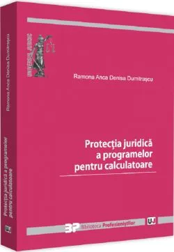Protectia juridica a programelor pentru calculatoare de Ramona Anca Denisa Dumitrascu