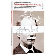 Psihogenealogia si ranile din familie. Legaturile transgenerationale, secretele de familie, sindromul de aniversare, mostenirea traumelor si practica genosociogramei