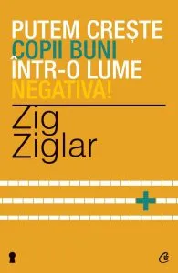 Putem creste copii buni intr-o lume negativa!
