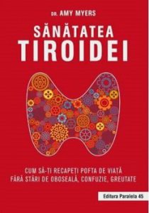 Sanatatea tiroidei. Cum sa-ti recapeti pofta de viata