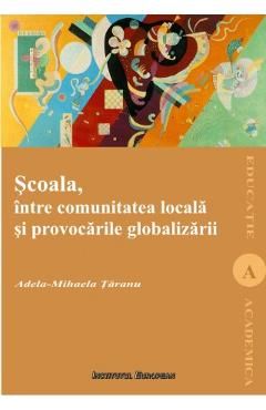 Scoala, intre comunitatea locala si provocarile globalizarii
