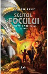 Scutul focului. Trilogia Ahkisului Vol.1 de Conan Reed