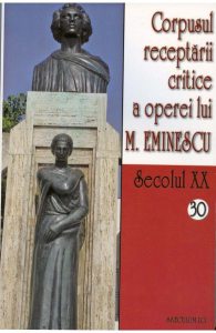 Secolul XX 30 31 Corpusul receptarii critice a operei lui M. Eminescu