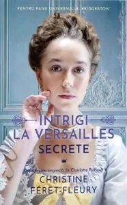 Secrete. Intrigi la Versailles (Vol. 2) de Christine Feret-Fleury