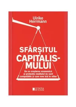 Sfârșitul capitalismului de Ulrike Herrmann