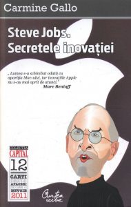 Steve Jobs. Secretele inovatiei. Principii radicale pentru un succes rasunator (editia Capital)