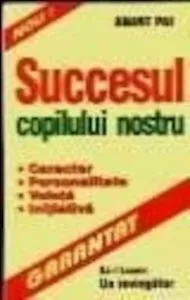 Succesul copilului nostru de ANANT PAI