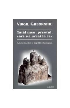 Tatal meu, preotul, care s-a urcat la cer