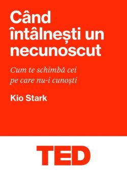 TED. Când întâlnești un necunoscut
