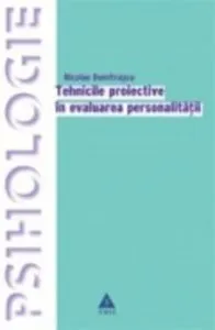 Tehnici proiective in evaluarea personalitatii de Nicolae Dumitrascu