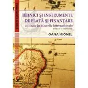 Tehnici si instrumente de plata si finantare utilizate in afacerile internationale. Editia a 2-a de Oana Mionel