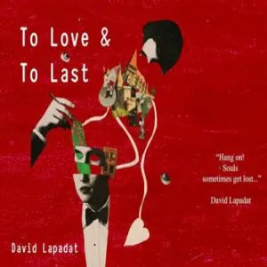 To love & to last de David Lapadat