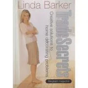 Trade Secrets. Creative Solutions to Home Decorating Problems de Linda Barker