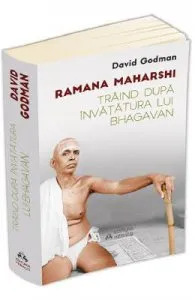 Traind dupa invatatura lui Bhagavan de Ramana Maharshi