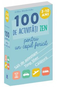 100 de activitati zen pentru un copil fericit