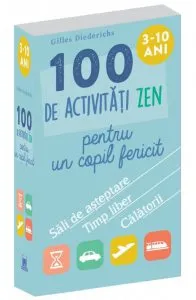 100 de activitati zen pentru un copil fericit de Gilles Diederichs