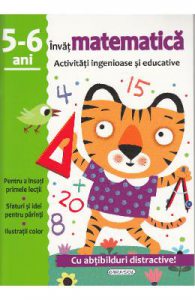 Activitati ingenioase si educative: Invat matematica 5-6 ani