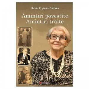 Amintiri povestite, amintiri traite de Flavia Coposu-Balescu