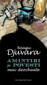 Amintiri si povesti mai deocheate de Neagu Djuvara