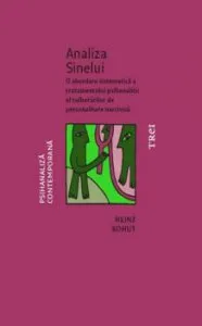 Analiza Sinelui. O abordare sistematica a tratamentului psihanalitic al tulburarilor de personalitate narcisica
