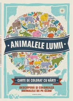 Animalele lumii. Carte de colorat cu hărti