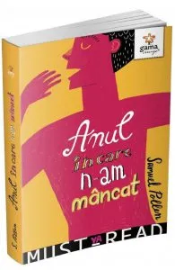 Anul in care n-am mancat de Samuel Pollen
