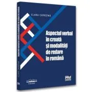 Aspectul verbal in croata si modalitati de redare in romana de Clara Capatina