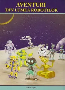 Aventuri din lumea robotilor
