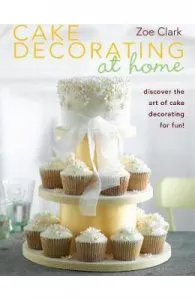 Cake Decorating at Home: Discover the Art of Cake Decorating for Fun! de Zoe Clark