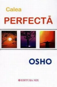 Calea perfecta de Osho